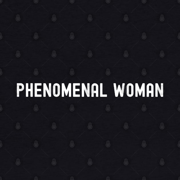 Phenomenal Woman, International Women's Day, Perfect gift for womens day, 8 march, 8 march international womans day, 8 march womens day, by DivShot 